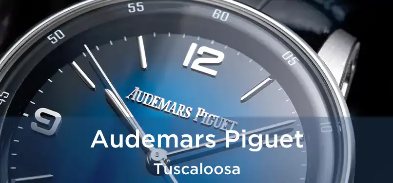 Audemars Piguet Tuscaloosa