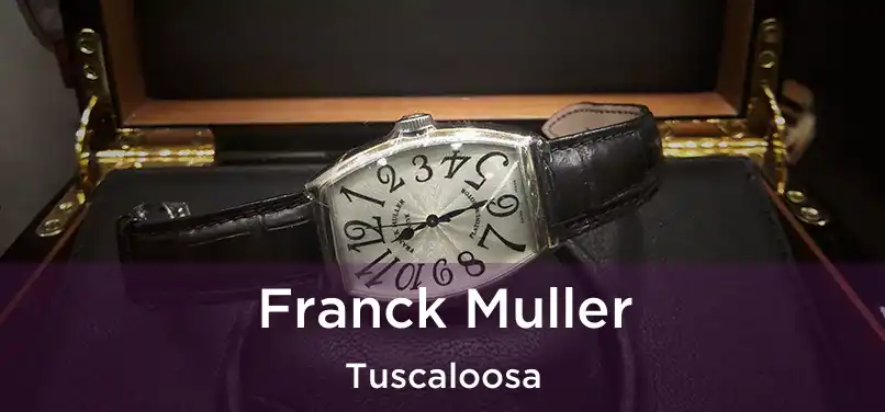 Franck Muller Tuscaloosa