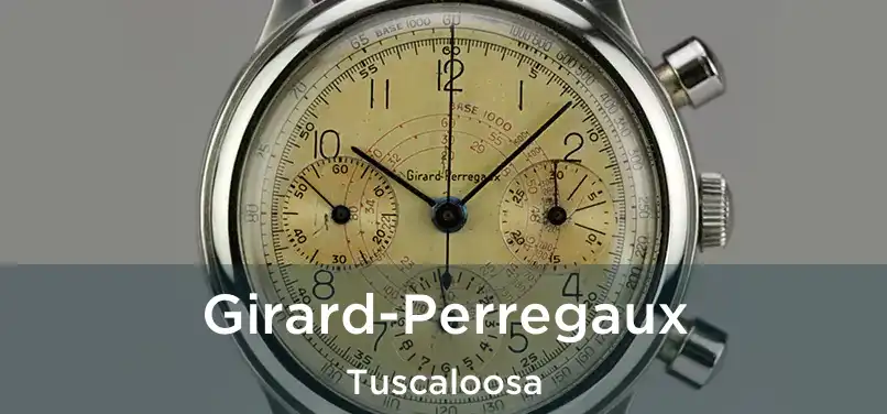 Girard-Perregaux Tuscaloosa