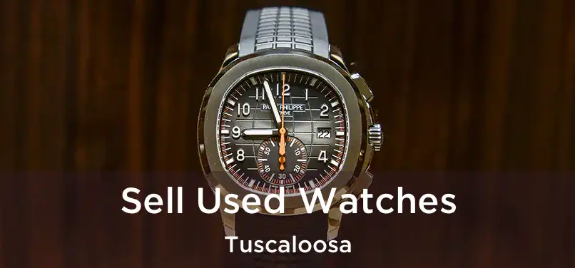 Sell Used Watches Tuscaloosa