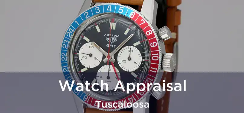 Watch Appraisal Tuscaloosa