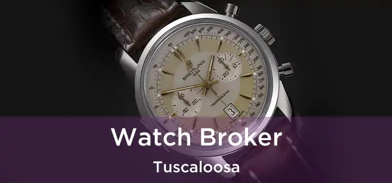 Watch Broker Tuscaloosa